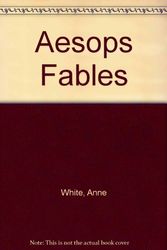 Cover Art for 9780394808956, Aesops Fables by Anne T. White