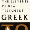 Cover Art for 9780521098427, The Elements of New Testament Greek by J. W. Wenham