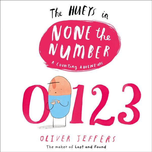Cover Art for 9780007420704, None the Number (The Hueys, Book 3) by Oliver Jeffers