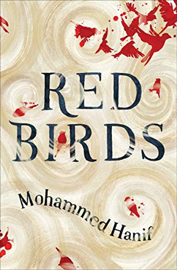 Cover Art for B07NKB8Z27, Red Birds by Mohammed Hanif