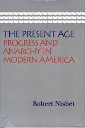 Cover Art for 9780865974098, The Present Age by Robert Nisbet