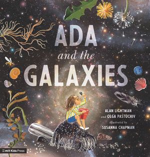 Cover Art for 9781536215618, Ada and the Galaxies by Alan Lightman, Olga Pastuchiv