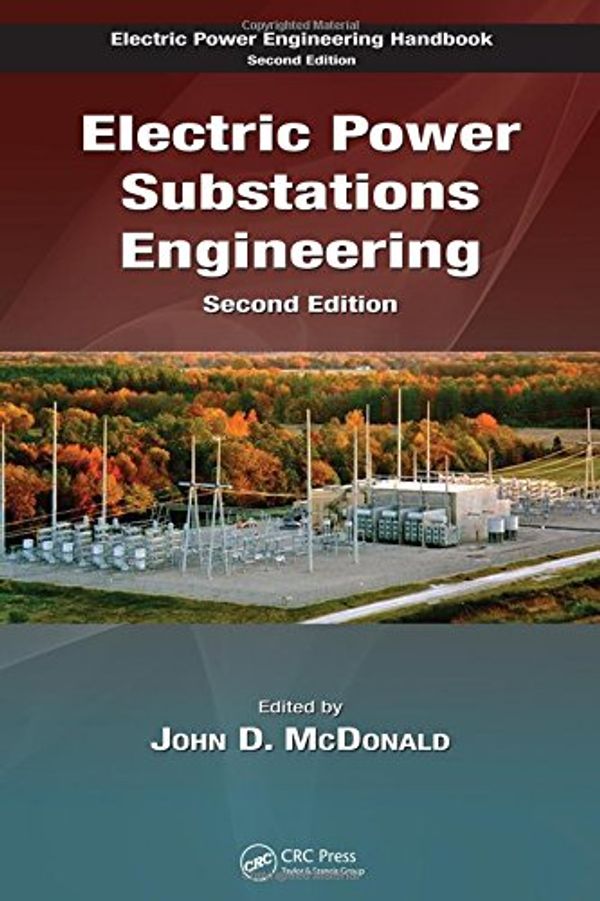Cover Art for 9780849373831, Electric Power Substations Engineering by John D. McDonald
