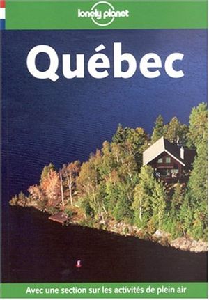 Cover Art for 9782840702498, Lonely Planet: Quebec by Collectif