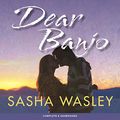 Cover Art for B07LBYQ55P, Dear Banjo by Sasha Wasley