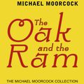 Cover Art for 9780575105331, The Oak and the Ram by Michael Moorcock