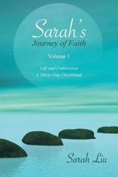 Cover Art for 9781490826196, Sarah's Journey of FaithVolume 1: Life and Conversion-A Thirty-Day Devo... by Sarah Liu