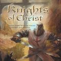 Cover Art for 9781449750442, Knights of Christ by Daniel A. Biddle