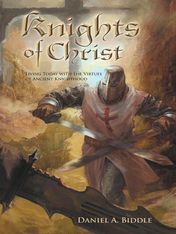 Cover Art for 9781449750442, Knights of Christ by Daniel A. Biddle