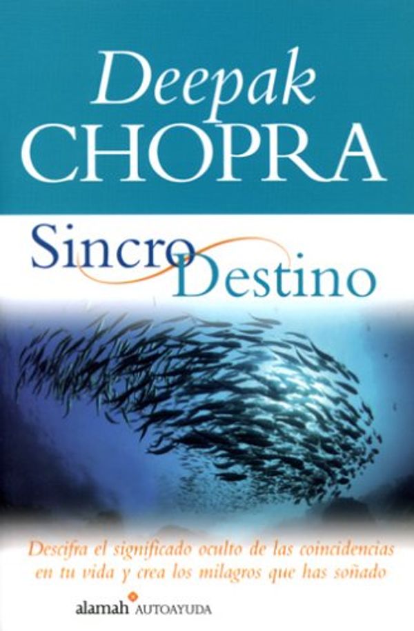 Cover Art for 9789681912970, Sincro Destino(the Spontaneous Fulfillment of Desire by Deepak Chopra