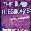 Cover Art for 9783772540936, The Bad Tuesdays: Blut-Alchemie by Benjamin J. Myers