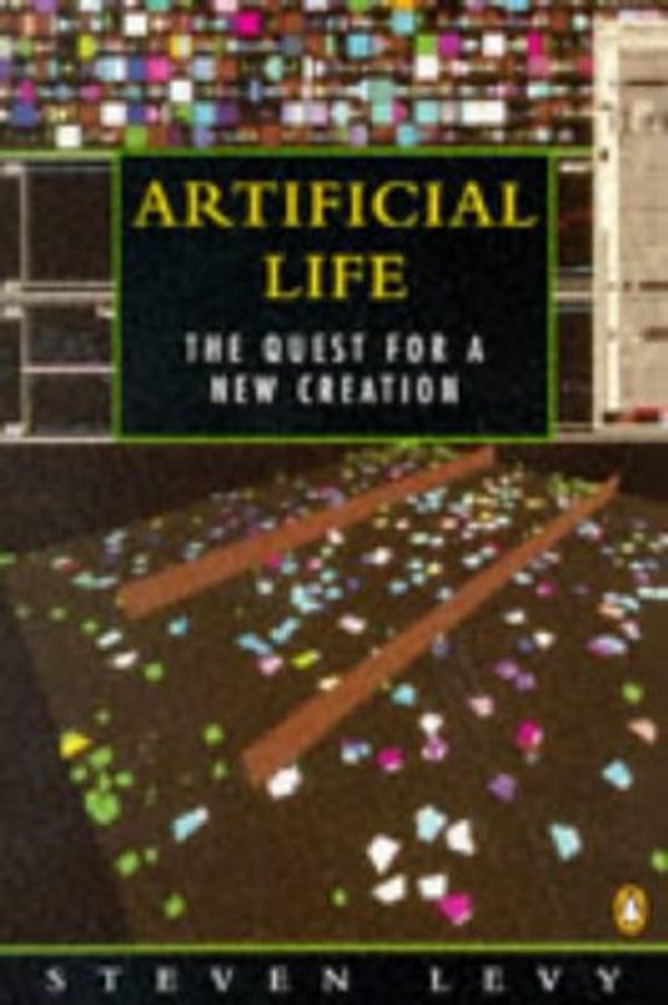 Cover Art for 9780140231052, Artificial Life by Steven Levy
