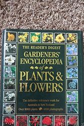 Cover Art for 9780864381927, The Reader's Digest Gardener's Encyclopedia of Plants and Flowers: the Definitive Reference Work for Australia and New Zealand by Anonymous