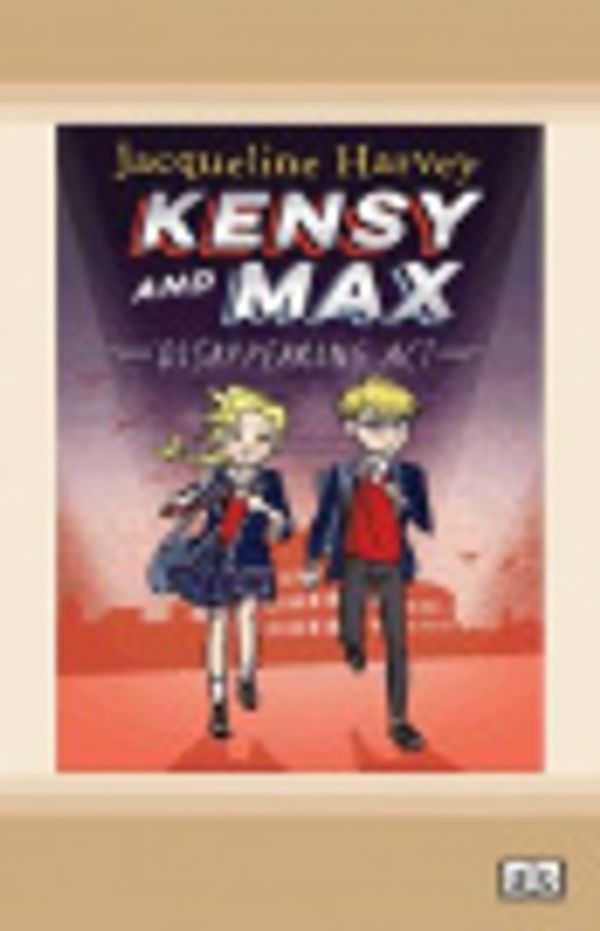 Cover Art for 9780369335302, Kensy and Max 2: Disappearing Act by Jacqueline Harvey