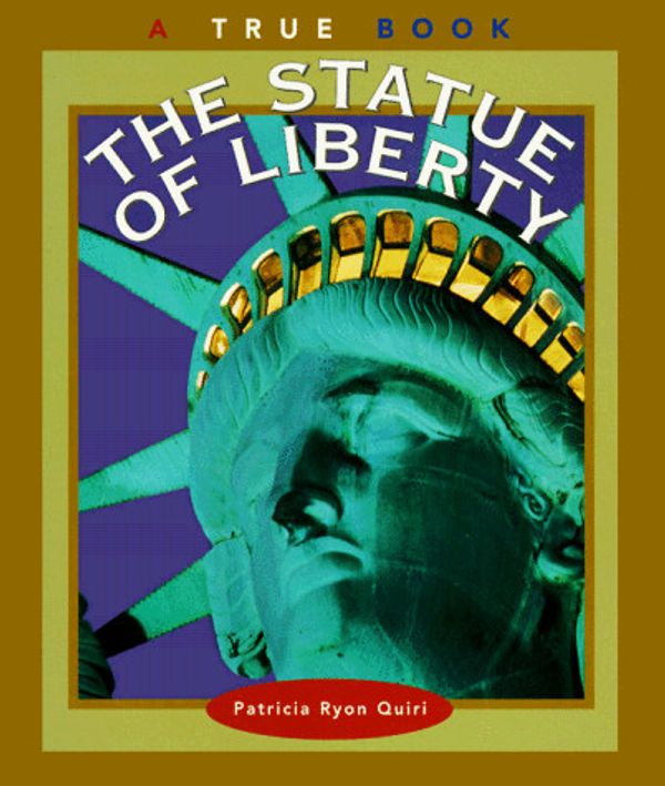 Cover Art for 9780516263854, The Statue of Liberty by Patricia Ryon Quiri