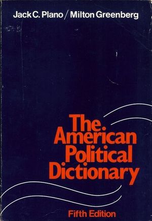 Cover Art for 9780030450969, American Political Dictionary by Jack C. Plano