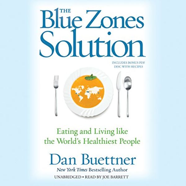 Cover Art for B00UXZG9HK, The Blue Zones Solution: Eating and Living Like the World's Healthiest People by Dan Buettner