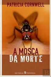 Cover Art for 9789722334754, A Mosca da Morte (Portuguese Edition) by Patricia Cornwell
