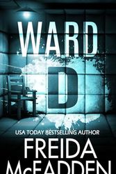 Cover Art for 9798386054502, Ward D: A gripping psychological thriller by Freida McFadden