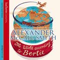 Cover Art for 9781405503327, The World According to Bertie by McCall Smith, Alexander