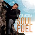 Cover Art for B07RX8DQVW, Soul Fuel: A Daily Devotional by Bear Grylls