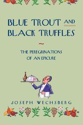 Cover Art for 9780897331340, Blue Trout and Black Truffles: The Perigrinations of an Epicure by Joseph Wechsberg