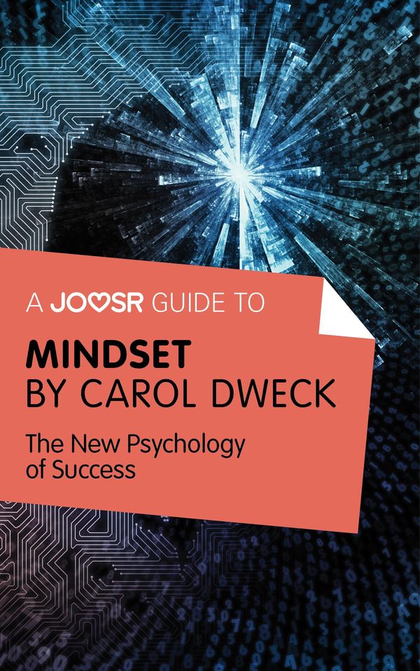 Cover Art for 9781785670503, A Joosr Guide to. Mindset by Carol Dweck: The New Psychology of Success by Joosr