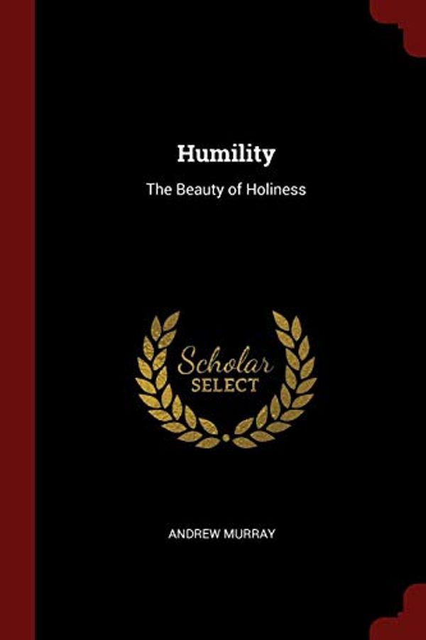 Cover Art for 9781375841863, Humility: The Beauty of Holiness by Andrew Murray