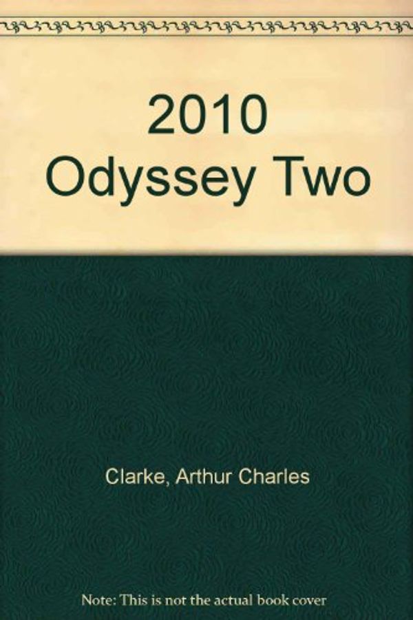 Cover Art for 9780345006615, 2010 Odyssey Two by Arthur Charles Clarke