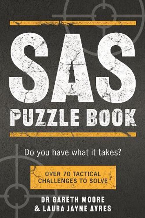 Cover Art for 9781789296495, SAS Puzzle Book: Over 70 Tactical Challenges to Solve by Moore, Gareth, Ayres, Laura Jayne