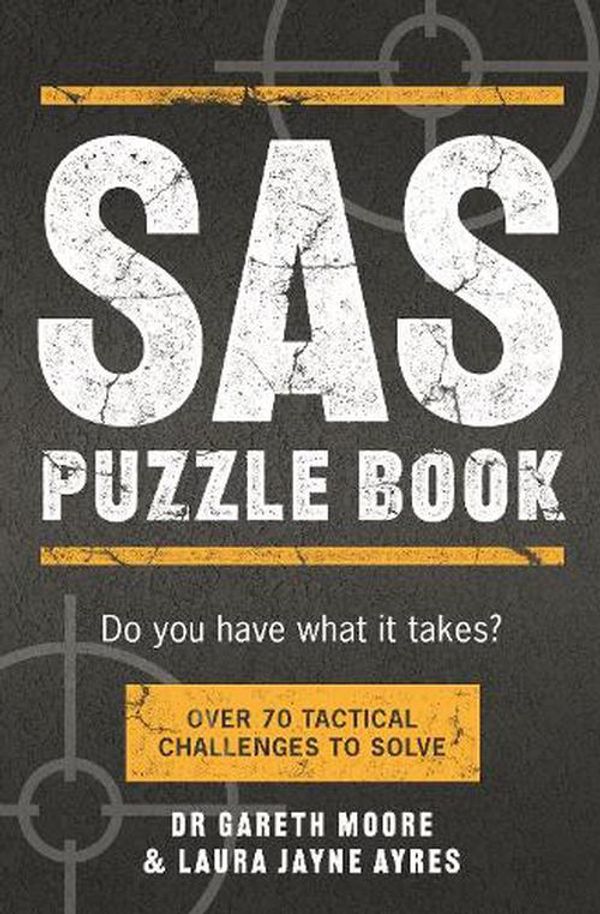 Cover Art for 9781789296495, SAS Puzzle Book: Over 70 Tactical Challenges to Solve by Moore, Gareth, Ayres, Laura Jayne