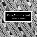 Cover Art for 1230000201192, Three Men in a Boat by Jerome K. Jerome