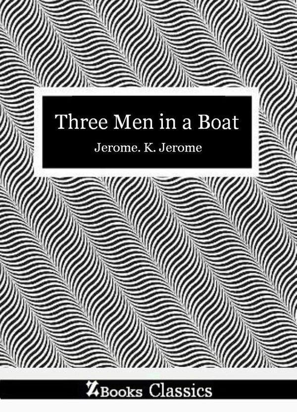 Cover Art for 1230000201192, Three Men in a Boat by Jerome K. Jerome