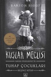 Cover Art for 9786258487572, Kuşlar Meclisi (Ciltli): Bayan Peregrine’in Tuhaf Çocukları 5 by Ransom Riggs