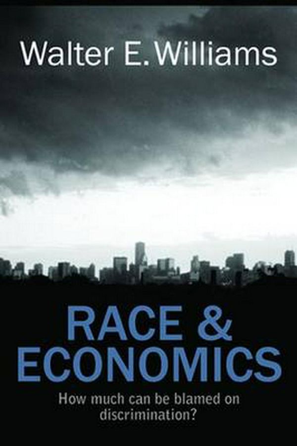 Cover Art for 9780817912451, Race and Economics: How Much Can Be Blamed on Discrimination? (HOOVER INST PRESS PUBLICATION) by Walter E. Williams