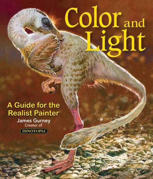 Cover Art for 0050837276277, Color and Light: A Guide for the Realist Painter (Volume 2) (James Gurney Art) by James Gurney