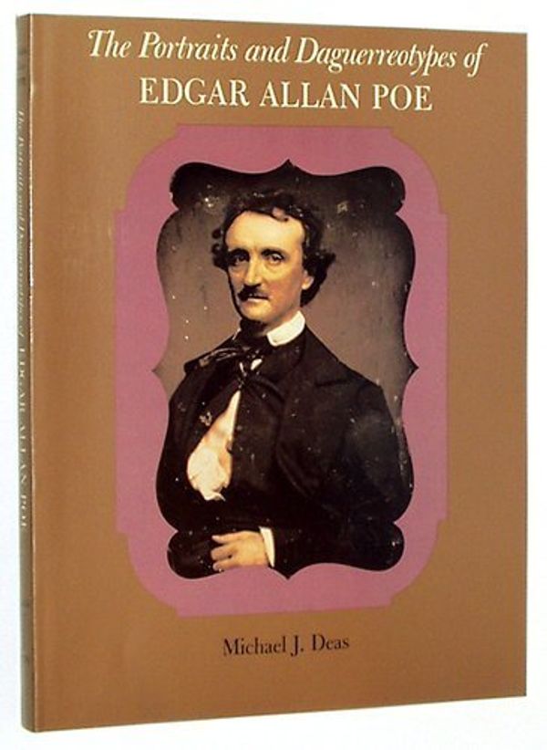 Cover Art for 9780813911816, The Portraits and Daguerreotypes of Edgar Allan Poe by Michael J. Deas