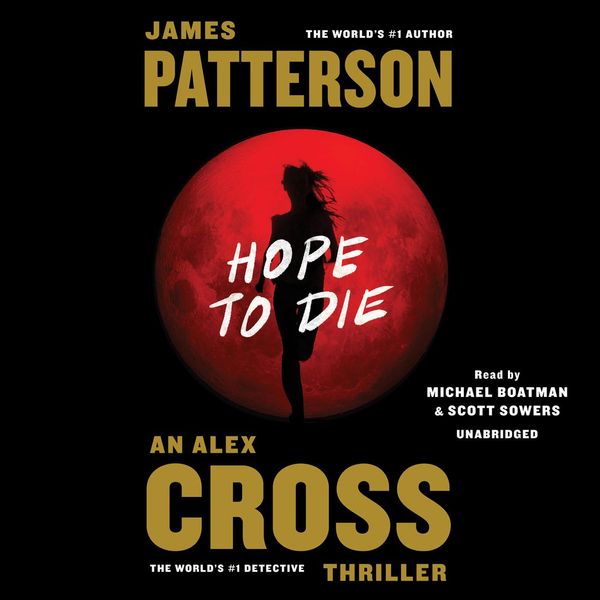 Cover Art for 9781611130379, Hope to Die by James Patterson, Michael Boatman, Scott Sowers