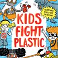 Cover Art for 9781536212778, Kids Fight Plastic: How to Be a #2minutesuperhero by Martin Dorey