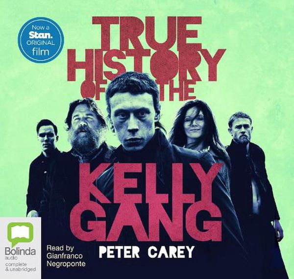 Cover Art for 9780655656593, True History of the Kelly Gang by Peter Carey