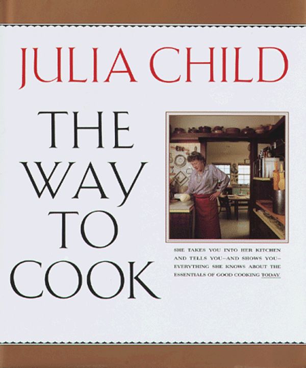 Cover Art for 9780394532646, The Way to Cook by Julia Child