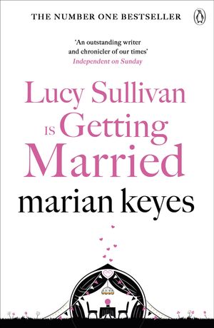 Cover Art for 9781405934398, Lucy Sullivan is Getting Married by Marian Keyes