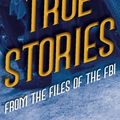 Cover Art for 9781630720636, True Stories from the Files of the FBI by Skousen, W. Cleon