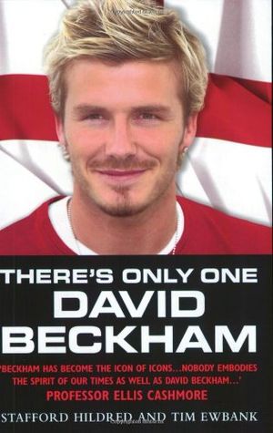 Cover Art for 9781904034728, There's Only One David Beckham by Stafford Hildred