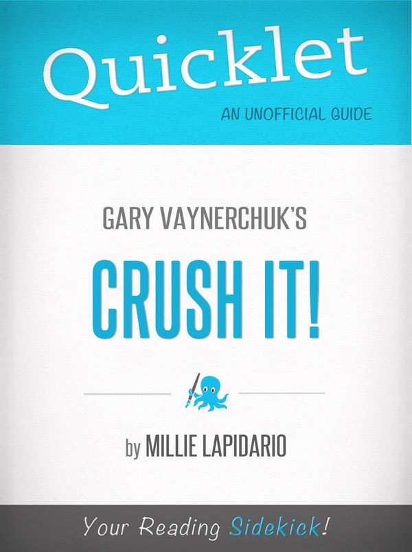 Cover Art for 9781614647652, Quicklet On Gary Vaynerchuk's Crush It! (CliffsNotes-like Book Summary) by Milie Lapidario