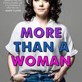 Cover Art for B082T332CF, More Than a Woman by Caitlin Moran