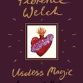 Cover Art for 9780525577157, Useless Magic: Lyrics and Poetry by Florence Welch