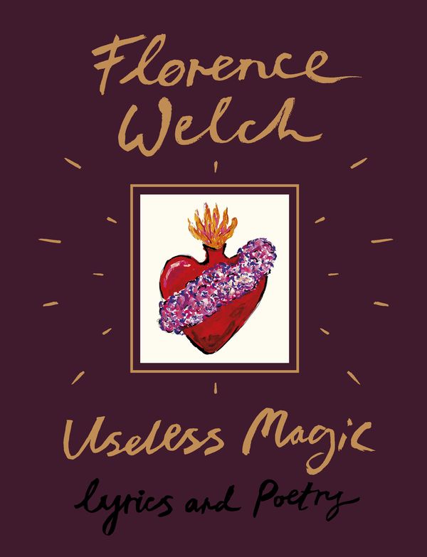 Cover Art for 9780525577157, Useless Magic: Lyrics and Poetry by Florence Welch
