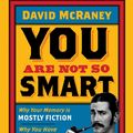 Cover Art for 9781851689392, You Are Not So Smart by David McRaney