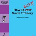 Cover Art for 9781877011368, How to Blitz Grade 2 Theory by Samantha Coates